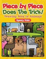 Piece by Piece Does The Trick! : Drawing Book of Animals