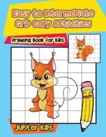 Easy to Intermediate Grid Copy Activities : Drawing Book for Kids