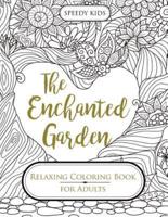 The Enchanted Garden : Relaxing Coloring Book for Adults