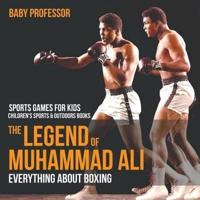 The Legend of Muhammad Ali : Everything about Boxing - Sports Games for Kids   Children's Sports & Outdoors Books