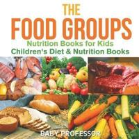 The Food Groups - Nutrition Books for Kids   Children's Diet & Nutrition Books