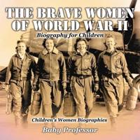 The Brave Women of World War II - Biography for Children   Children's Women Biographies