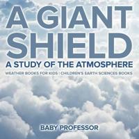 A Giant Shield : A Study of the Atmosphere - Weather Books for Kids   Children's Earth Sciences Books