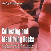 Collecting and Identifying Rocks - Geology Books for Kids Age 9-12   Children's Earth Sciences Books