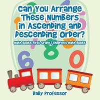 Can You Arrange These Numbers in Ascending and Descending Order? - Math Books First Grade   Children's Math Books