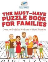 The Must-Have Puzzle Book for Families   Over 300 Sudoku Medium to Hard Puzzles