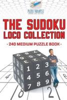 The Sudoku Loco Collection   240 Medium Puzzle Book