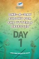 One-a-Day Sudoku for the Utterly Obsessed   Large-Print Puzzles for Adults