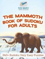 The Mammoth Book of Sudoku for Adults   340+ Sudoku Very Easy Puzzles