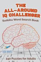 The All-Around IQ Challenger   Sudoku Word Search Book   240 Puzzles for Adults