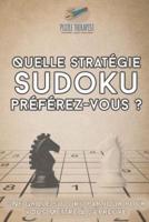 Quelle stratégie Sudoku préférez-vous ?   Une grille Sudoku par jour pour vous mettre à l'épreuve