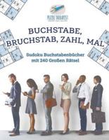 Buchstabe, Bruchstab, Zahl, Mal   Sudoku Buchstabenbücher mit 240 Großen Rätsel