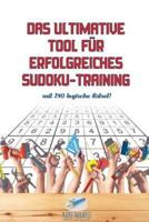 Das ultimative Tool für erfolgreiches Sudoku-Training   mit 240 logische Rätsel!