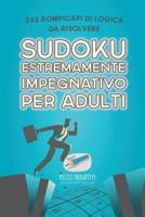 Sudoku estremamente impegnativo per adulti   242 rompicapi di logica da risolvere