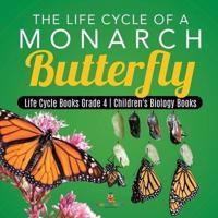 The Life Cycle of a Monarch Butterfly   Life Cycle Books Grade 4   Children's Biology Books