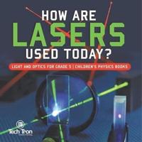 How Are Lasers Used Today?   Light and Optics for Grade 5   Children's Physics Books