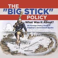 The Big Stick Policy