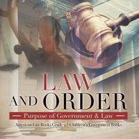Law and Order : Purpose of Government & Law   American Law Books Grade 3   Children's Government Books