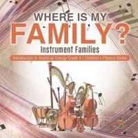 Where Is My Family? Instrument Families   Introduction to Sound as Energy Grade 4   Children's Physics Books