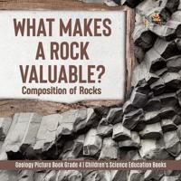 What Makes a Rock Valuable? : Composition of Rocks   Geology Picture Book Grade 4   Children's Science Education Books