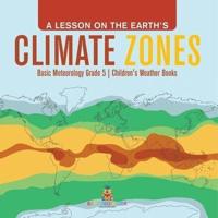 A Lesson on the Earth's Climate Zones   Basic Meteorology Grade 5   Children's Weather Books