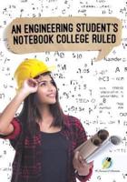 An Engineering Student's Notebook College Ruled