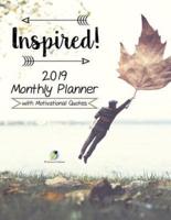 Inspired! 2019 Monthly Planner with Motivational Quotes