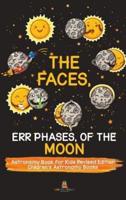 The Faces, Err Phases, of the Moon - Astronomy Book for Kids Revised Edition   Children's Astronomy Books