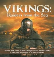 Vikings : Raiders from the Sea   The Life and Times of the Vikings   Social Studies Grade 3   Children's Geography & Cultures Books