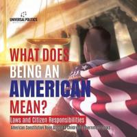 What Does Being an American Mean? Laws and Citizen Responsibilities   American Constitution Book Grade 4   Children's Government Books