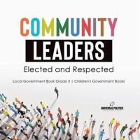 Community Leaders: Elected and Respected   Local Government Book Grade 3   Children's Government Books