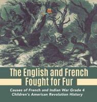 The English and French Fought for Fur   Causes of French and Indian War Grade 4   Children's American Revolution History