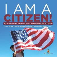 I Am A Citizen!