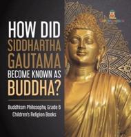 How Did Siddhartha Gautama Become Known as Buddha?   Buddhism Philosophy Grade 6   Children's Religion Books