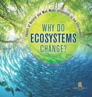 Why Do Ecosystems Change? Impact of Natural and Man-Made Influences to the Environment   Eco Systems Books Grade 3   Children's Biology Books