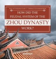 How Did the Feudal System of the Zhou Dynasty Work? Story of Civilization Grade 5 Children's Government Books