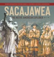 Sacajawea : The Native American Explorer   Women Biographies for Kids Grade 5   Children's Historical Biographies