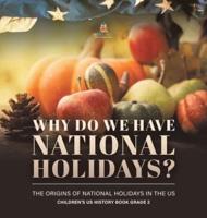 Why Do We Have National Holidays? The Origins of National Holidays in the US Children's US History Book Grade 2