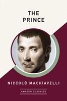 The Prince (AmazonClassics Edition)