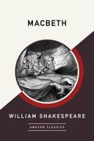 Macbeth (AmazonClassics Edition)