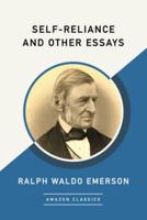 Self-Reliance and Other Essays (AmazonClassics Edition)