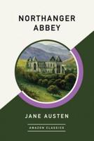 Northanger Abbey (AmazonClassics Edition)