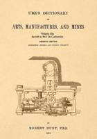 Ure's Dictionary of Arts, Manufactures and Mines; Volume IIIa