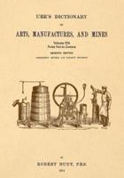 Ure's Dictionary of Arts, Manufactures and Mines; Volume IIIb