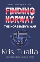 Finding Norway: The Norsemen's War (Hansen Series): Book Three - Kyle & Dahl