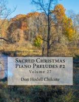 Sacred Christmas Piano Preludes #2 Volume 27