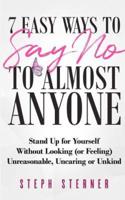 7 Easy Ways to Say No to Almost Anyone