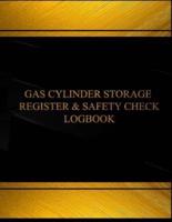 Gas Cylinder Storage Register and Safety Log(log Book, Journal-125 Pgs, 8.5X11)