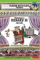 Shakespeare's Richard III for Kids: 3 Short Melodramatic Plays for 3 Group Sizes