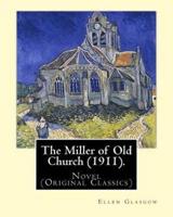 The Miller of Old Church (1911). By